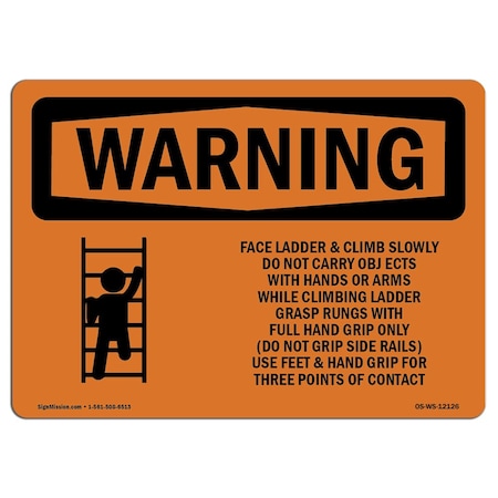 OSHA WARNING Sign, Face Ladder And Climb Slowly Do W/ Symbol, 14in X 10in Decal